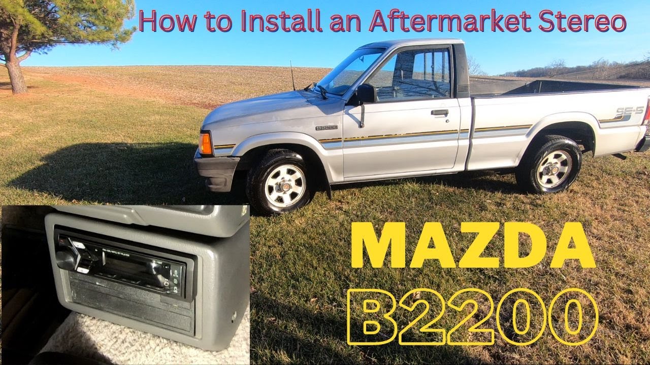 MAZDA B2200 HOW TO INSTALL AFTERMARKET RADIO