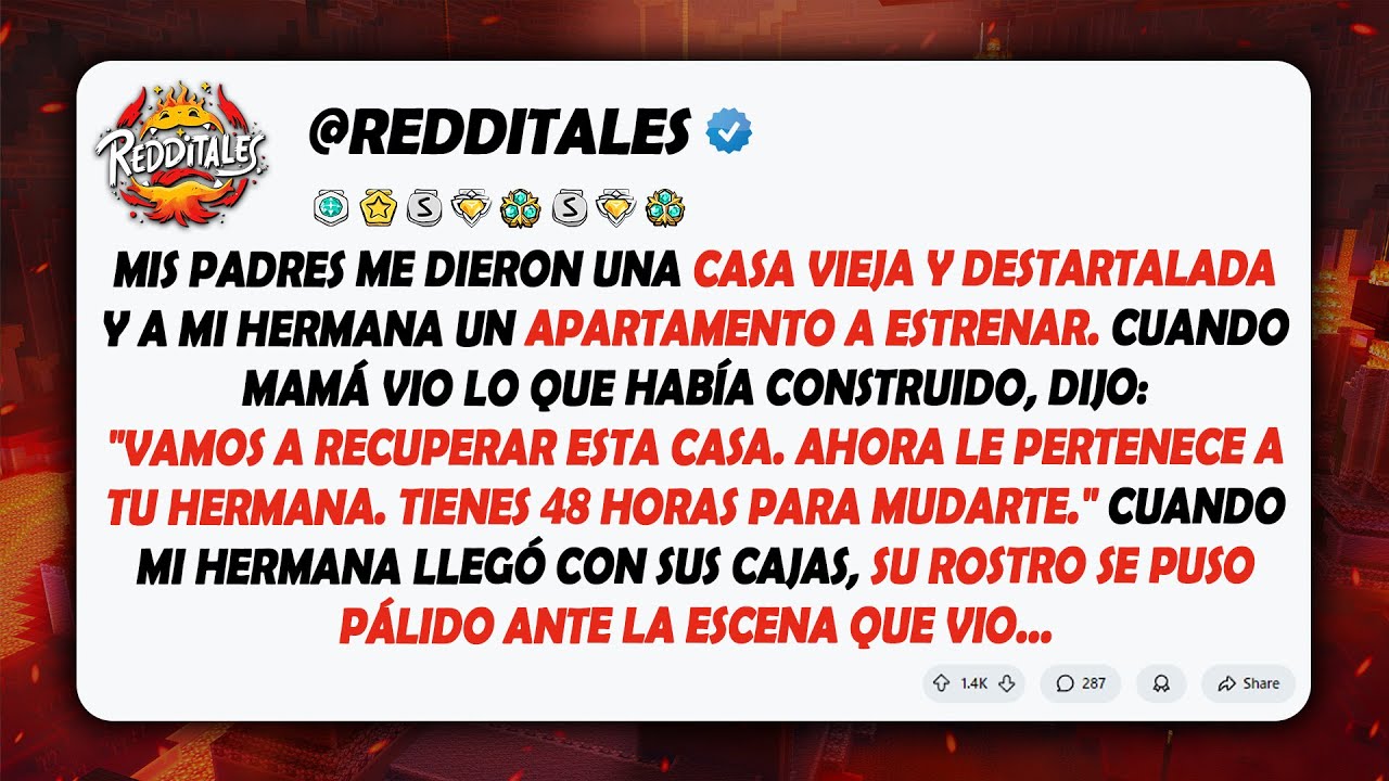 Mis padres me dieron una casa vieja y destartalada y a mi hermana un apartamento a estrenar...