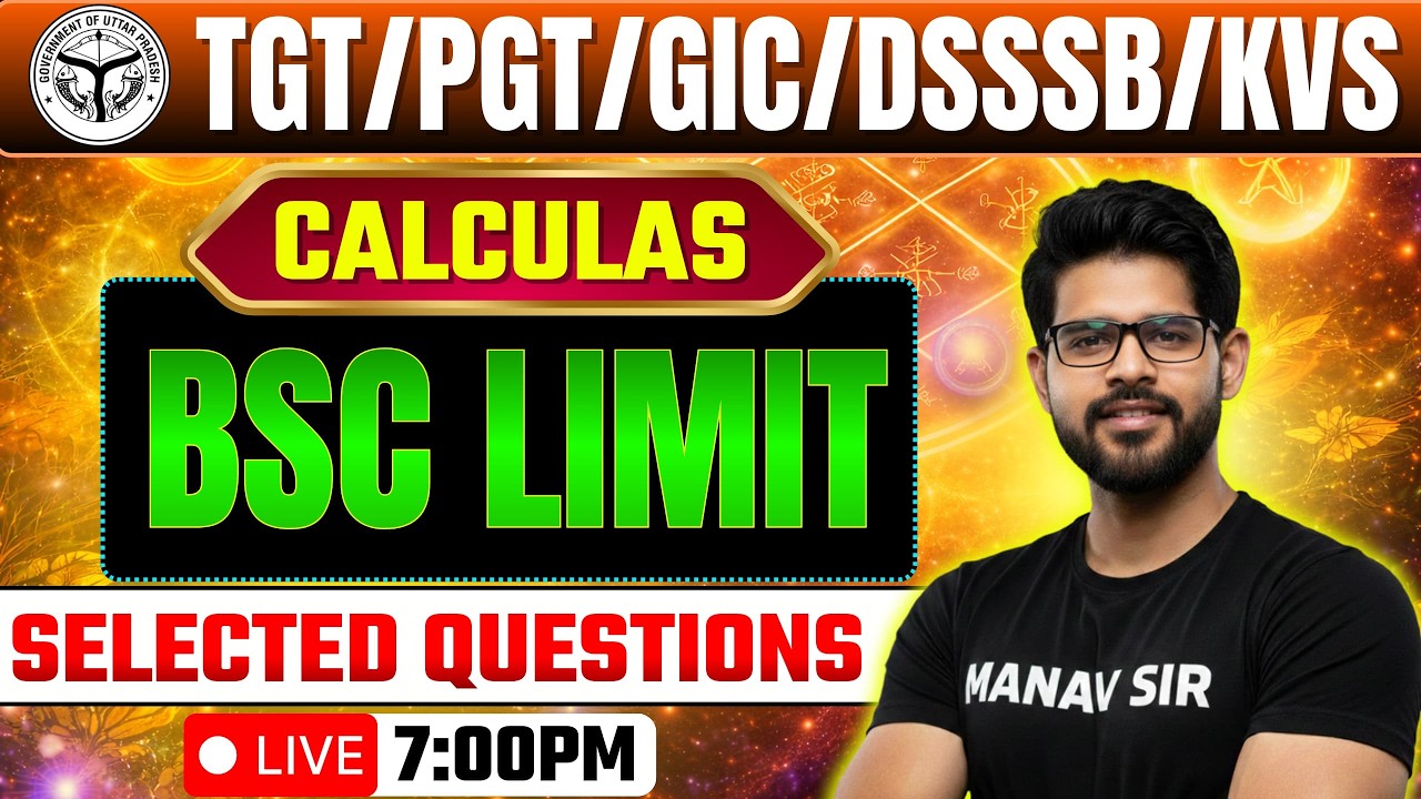 calculus Bsc limit | UP PGT /TGT/LT/GIC/DSSSB/KVS/NVS /BPSC by Manav Sir maths