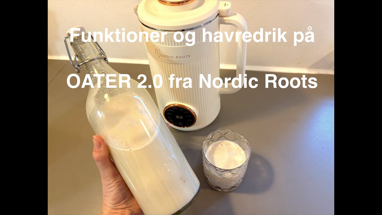 OATER 2.0 fra Nordic Roots - Se funktioner og havredrik produktion