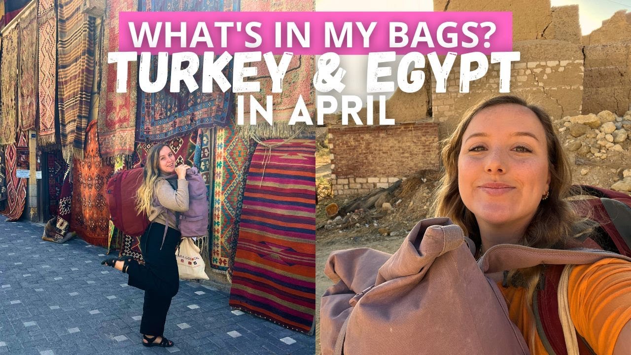 Unpacking: What I should have packed for Egypt & Turkey in April