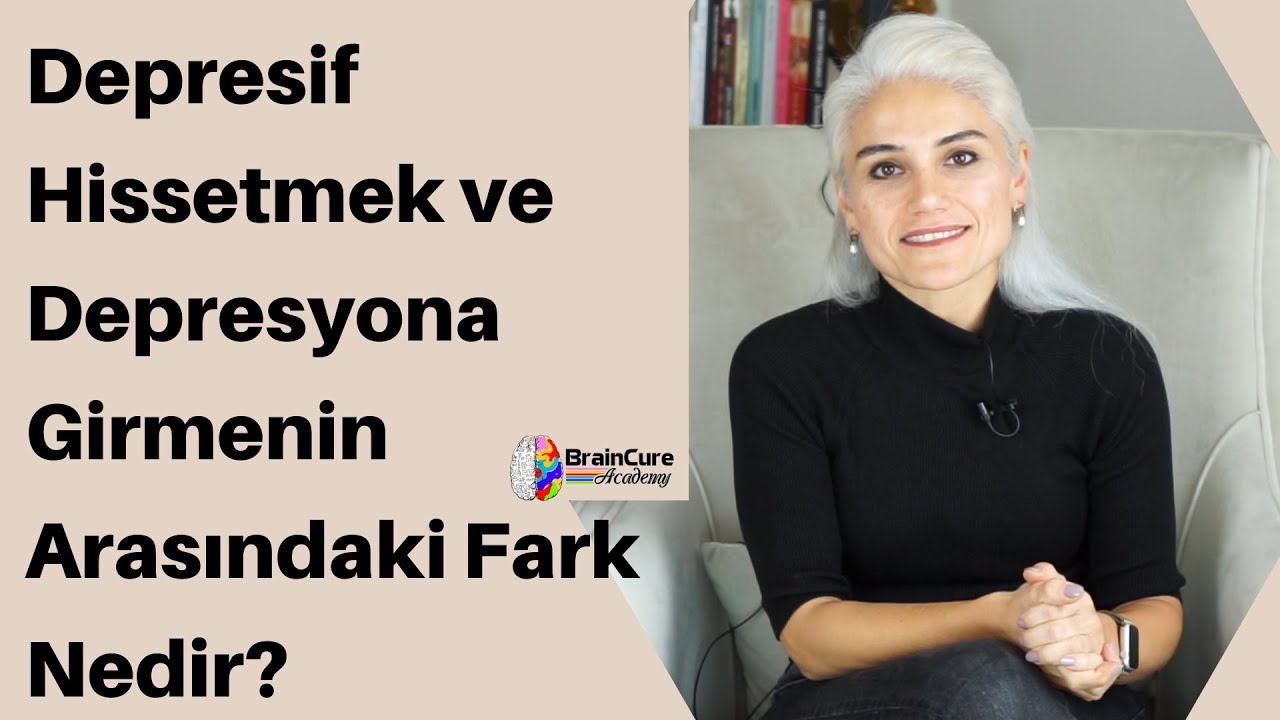 Depresif Hissetmek ve Depresyona Girmenin Arasındaki Fark Nedir? | Brain Cure Academy