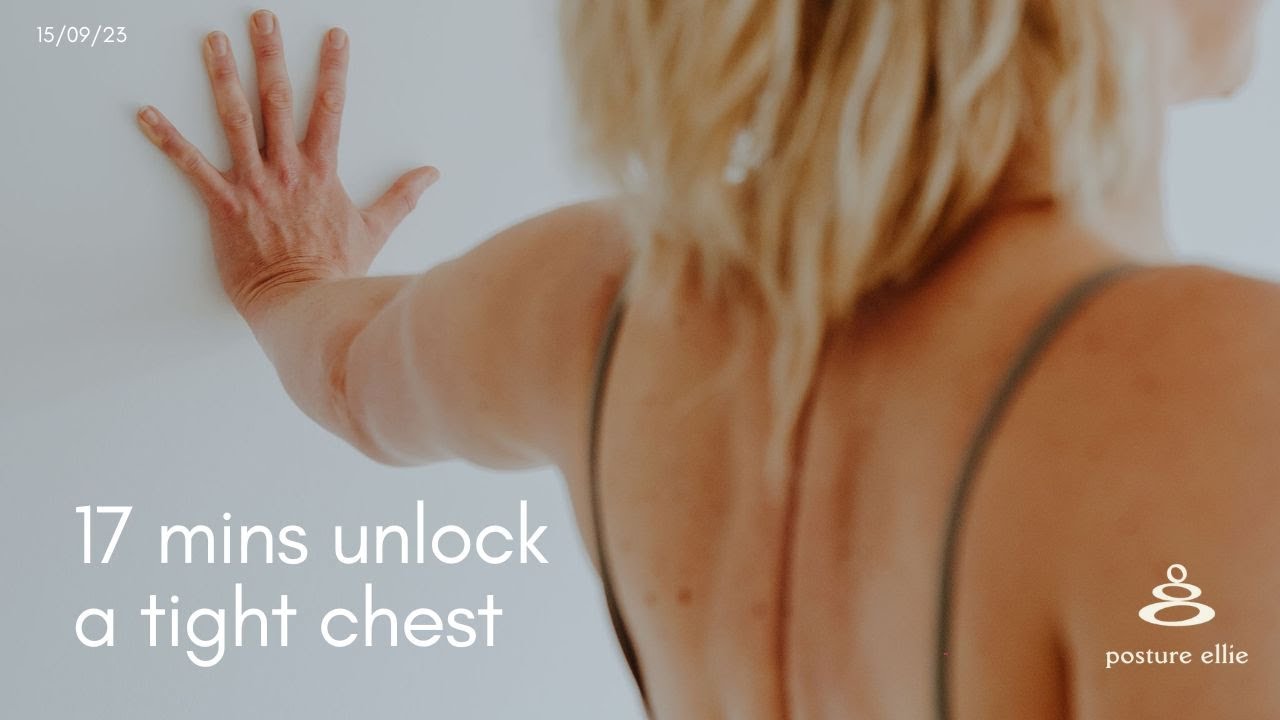 15 minutes of Posture Exercises to unlock a Tight Chest