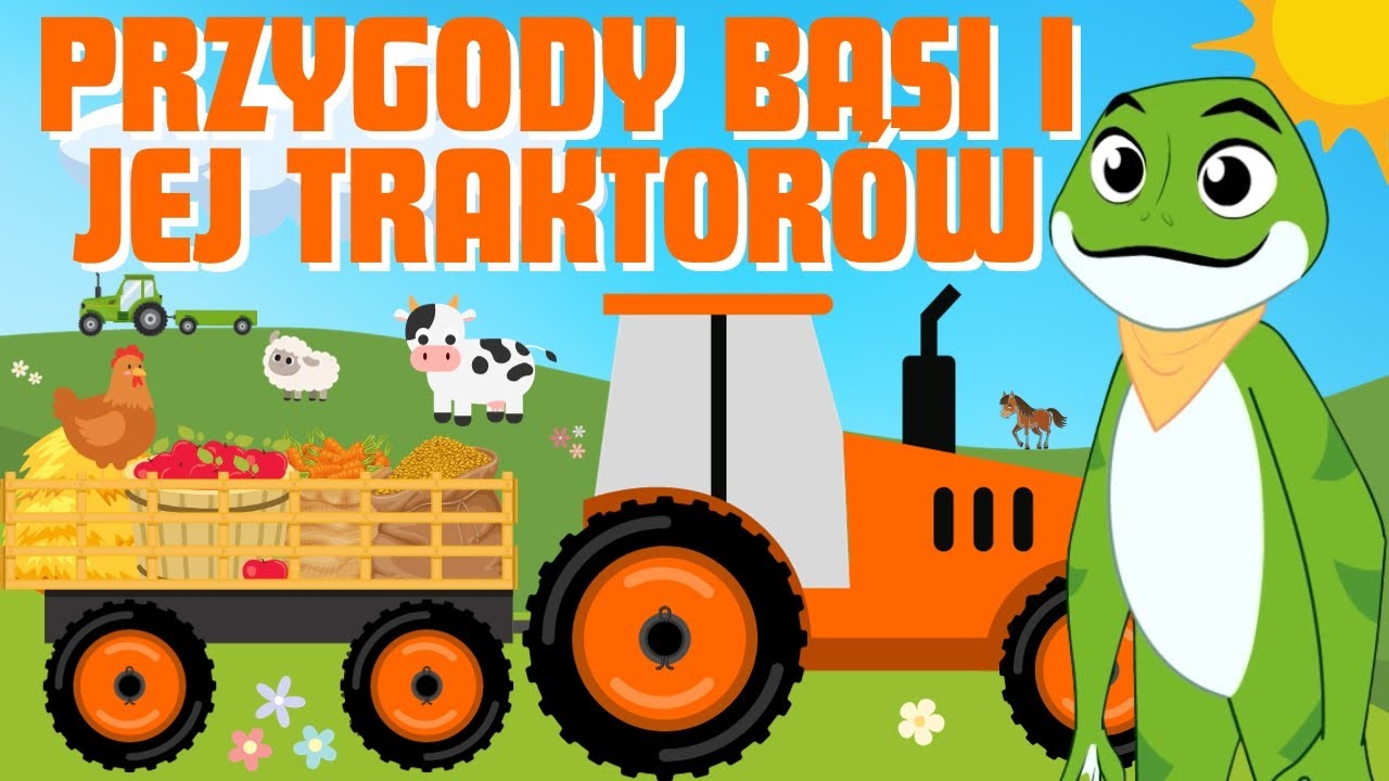 BAJKA O TRAKTORACH. Przygody Basi i jej traktorów. Traktory Dla Dzieci po polsku.🚜🐸🐄