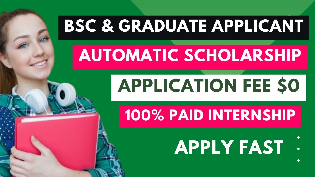 No Application Fee, Paid Internship, Scholarship and Graduate Funding
