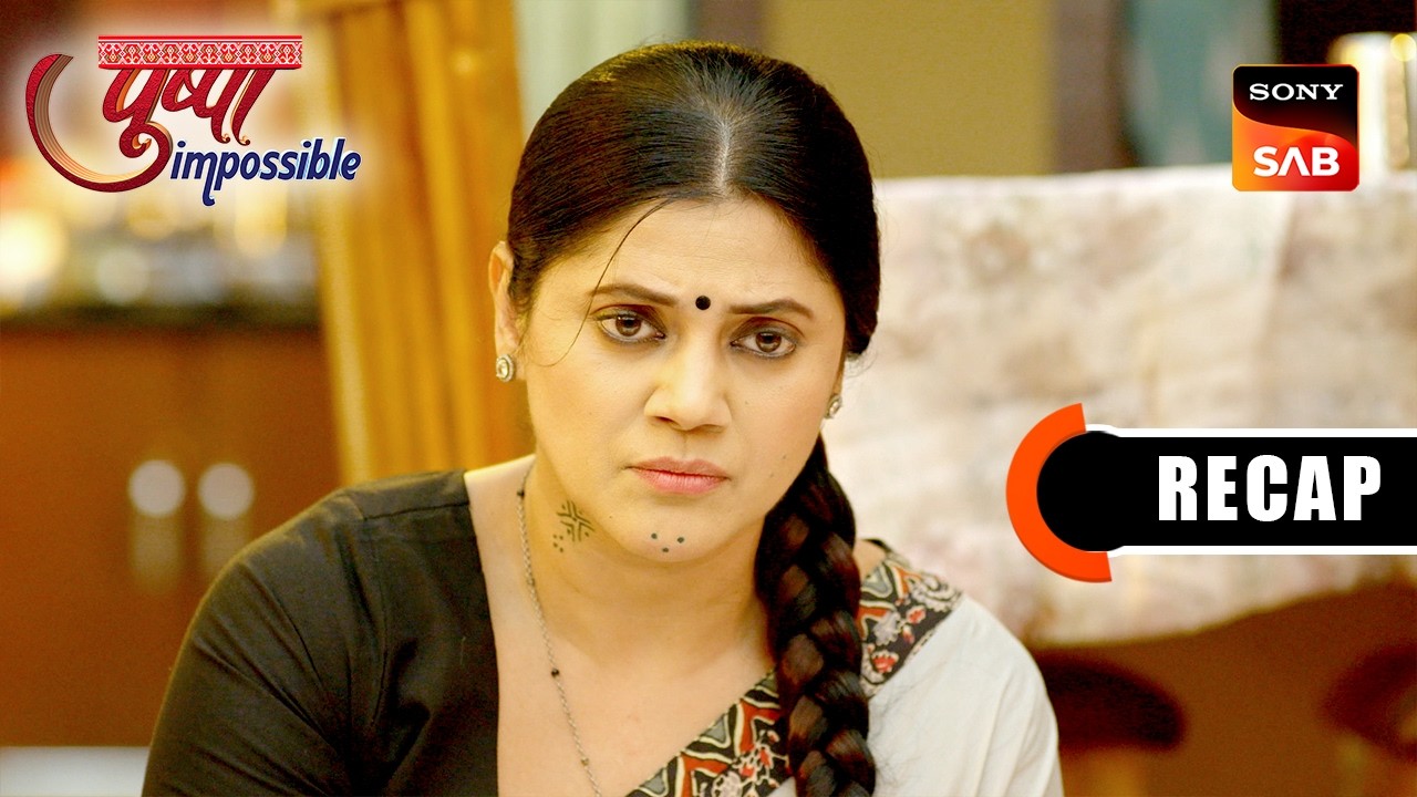 Pushpa Impossible | Ep 1179 & Ep 1180 | RECAP | पुष्पा इम्पॉसिबल