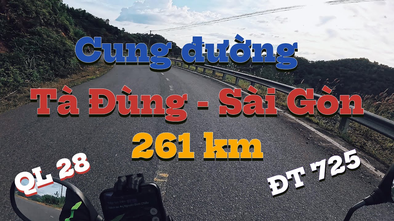 Phần 3: Tà Đùng (Đắk Nông) - Sài Gòn 261km (7 tiếng) cảnh đẹp, đường thoáng