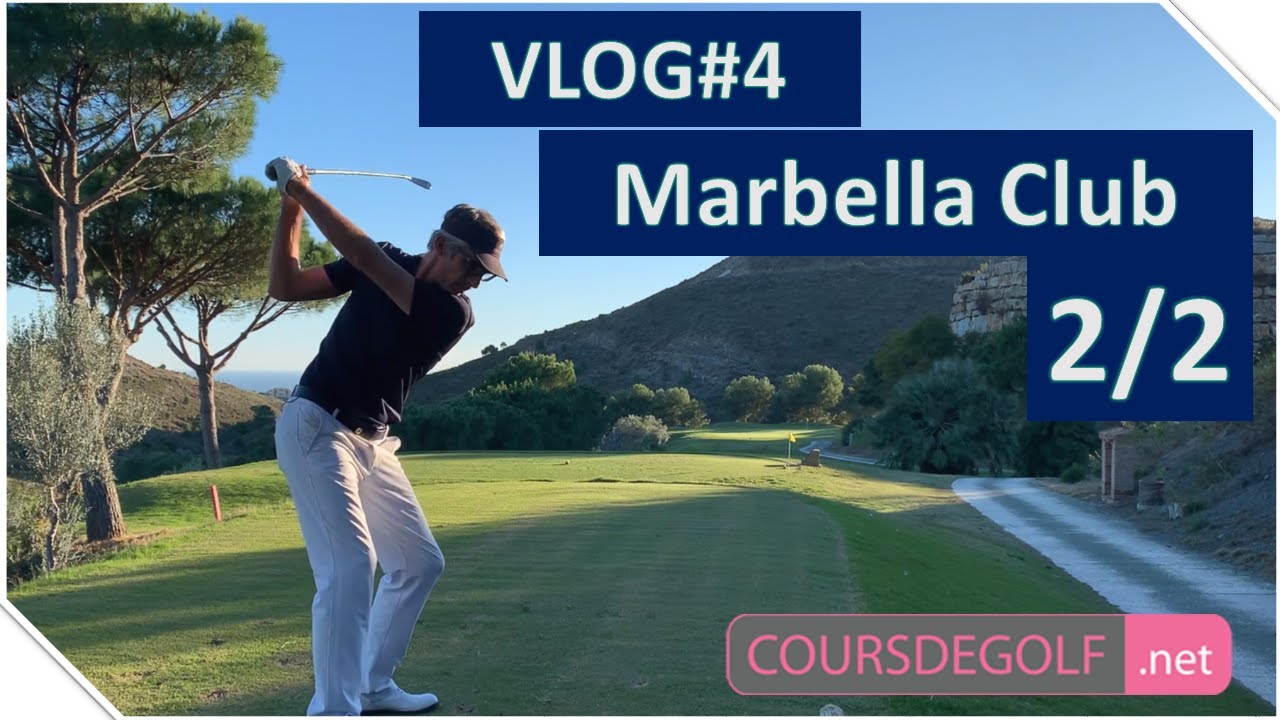 VLOG Golf#4 Marbella Club 2/2 Par Renaud Poupard France