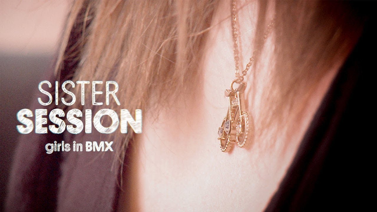 SISTER SESSION: Girls in BMX