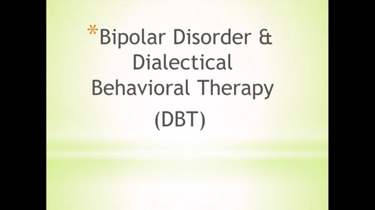 Bipolar Disorder and Dialectical Behavioral Therapy DBT