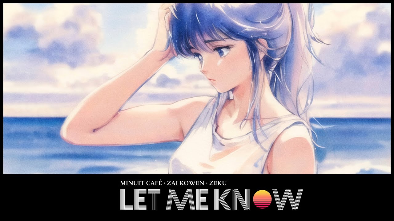 Minuit Cafe, Zai Kowen, Zeku - Let Me Know | #FutureFunk