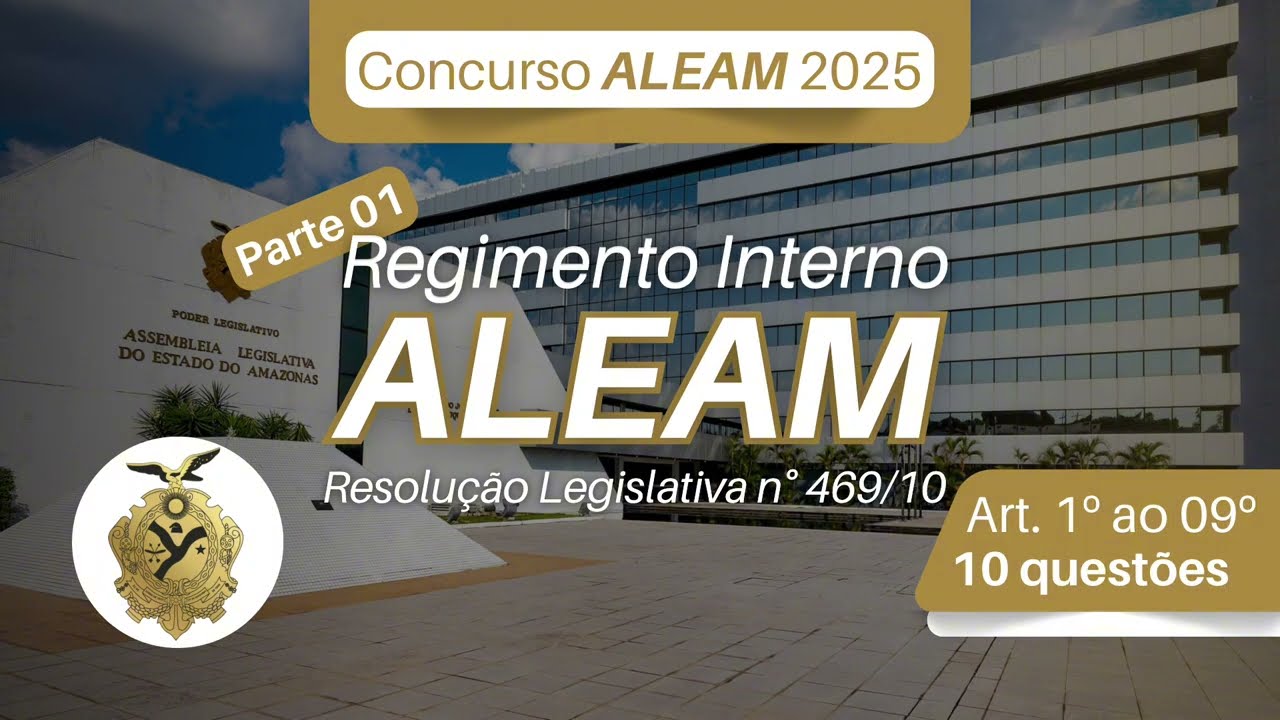#ALEAM 10 questões do Regimento Interno da #ALEAM2025 - parte 01