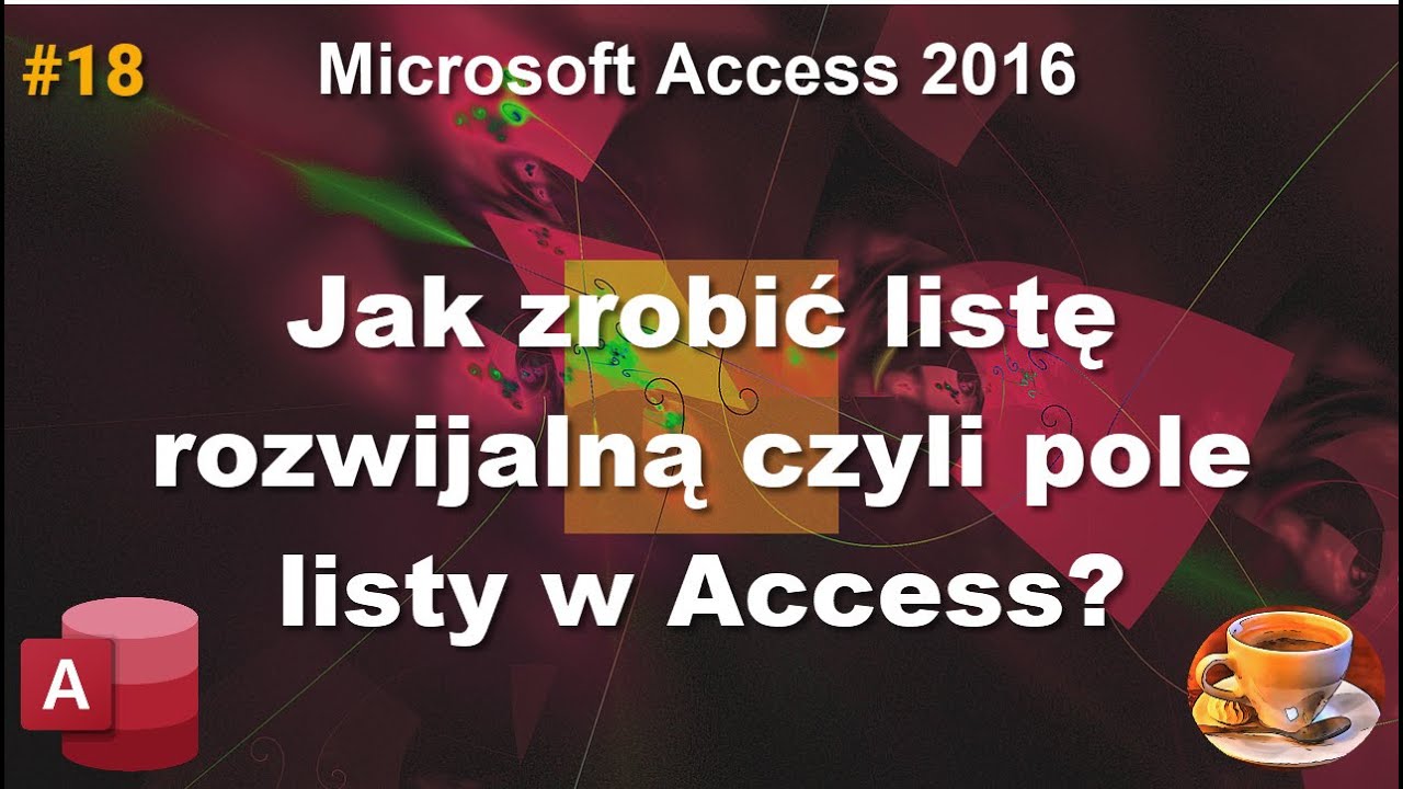 Podstawy Microsoft Access 2016: jak zrobić listę rozwijalną czyli pole listy w Access