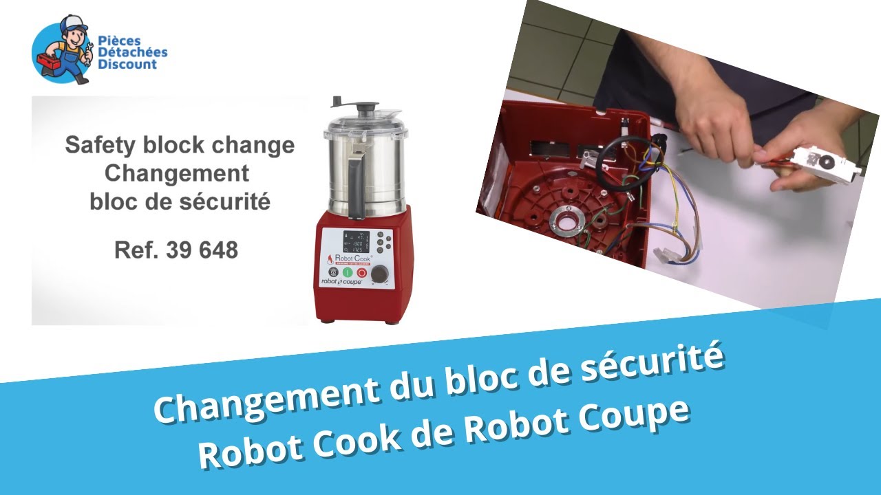 Tuto Robot Cook Robot Coupe : Changer le bloc de sécurité