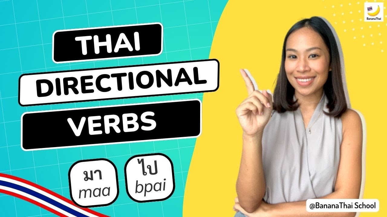 Directional Verbs with มา/ไป (maa / bpai)