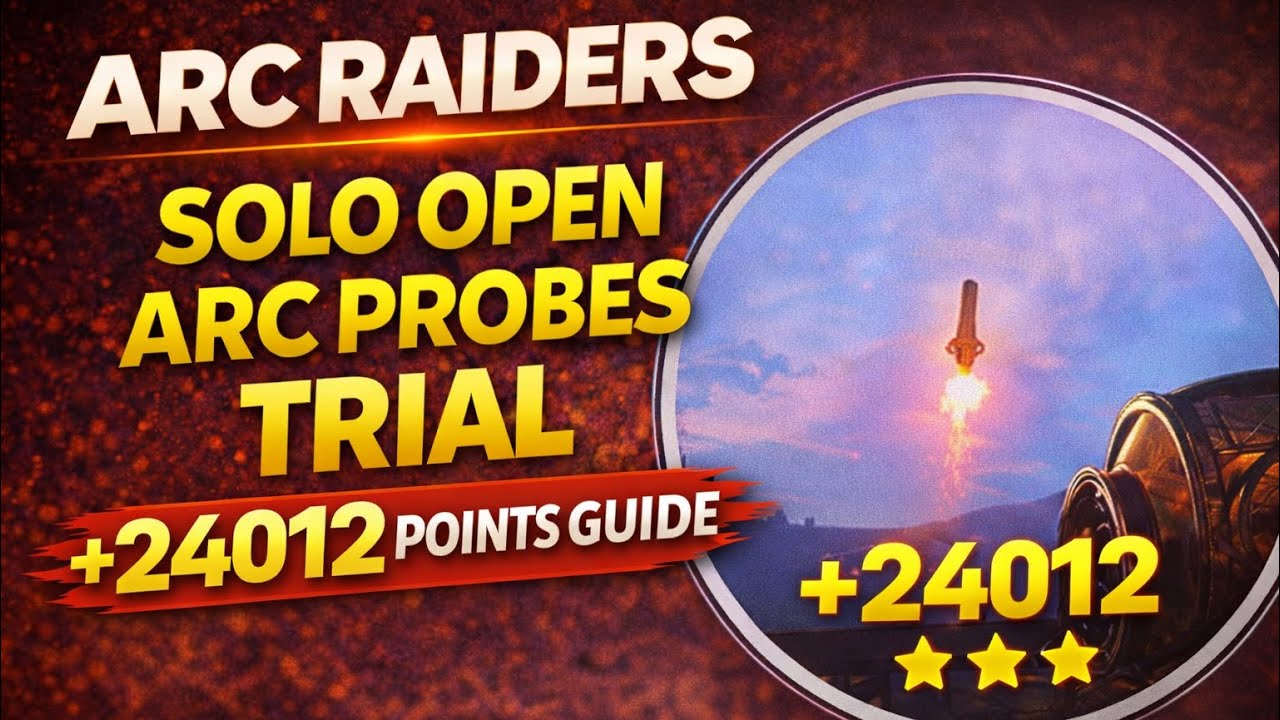 ARC RAIDERS SOLO OPEN ARC PROBES TRIAL +24012 POINTS GUIDE #arcraiders