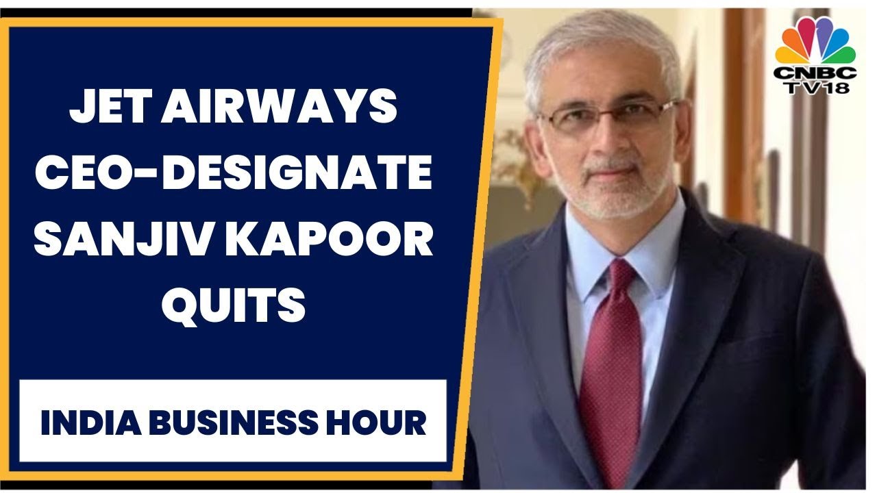 Jet Airways Revival Uncertain As The Airlines' CEO-Designate Sanjiv Kapoor Quits | CNBC-TV18