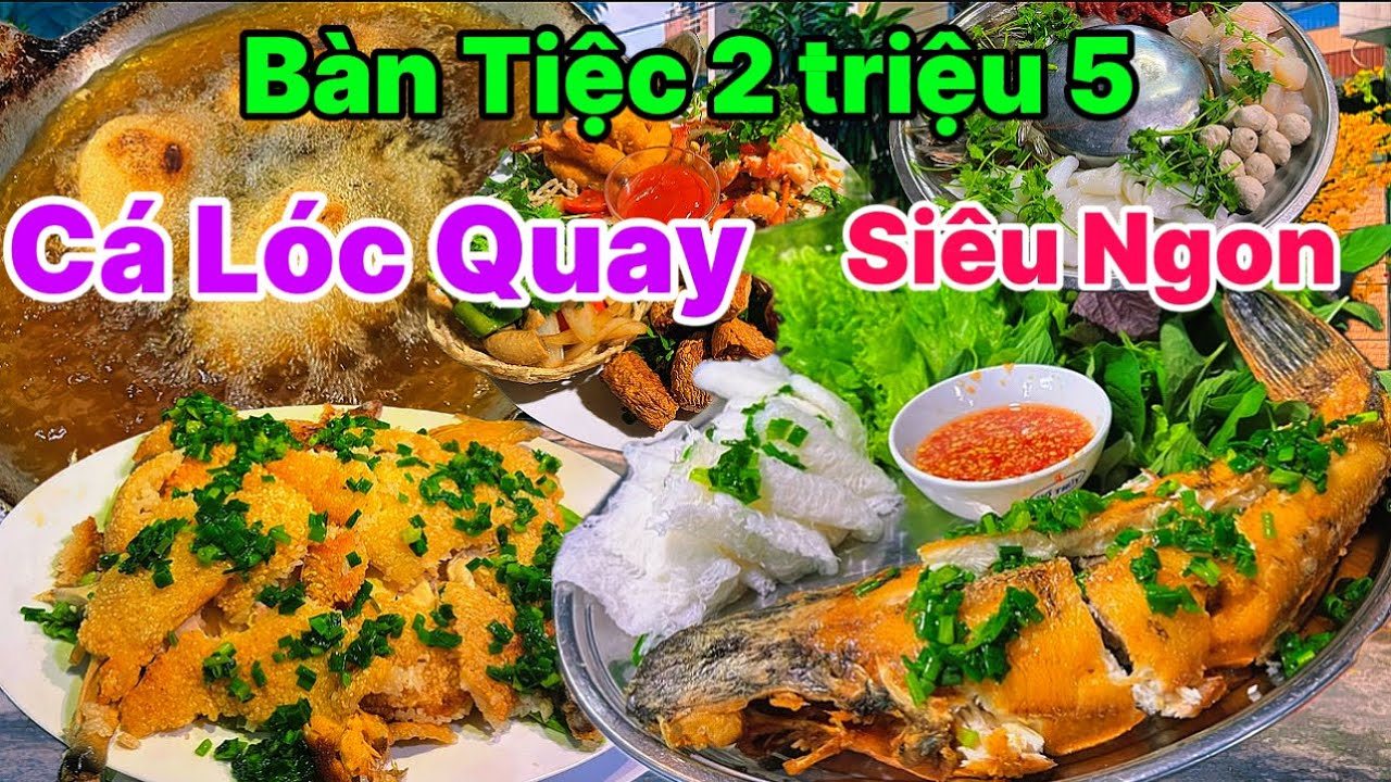 Món ăn ngon đãi tiệc 40 khách : Cá lóc quay giòn ,Gà chiên nóng hổi cùng lẩu thái siêu cay quá ngon 