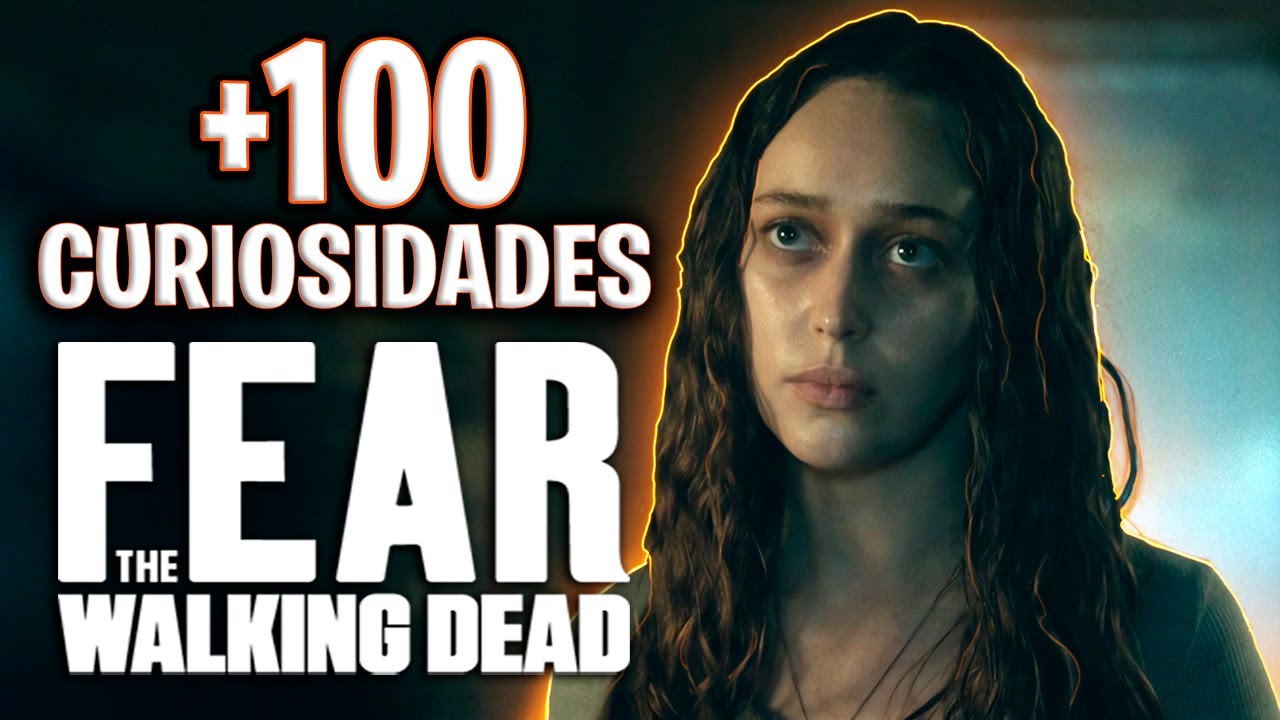 +100 CURIOSIDADES de FEAR The Walking Dead! (Cosas que no SABÍAS)