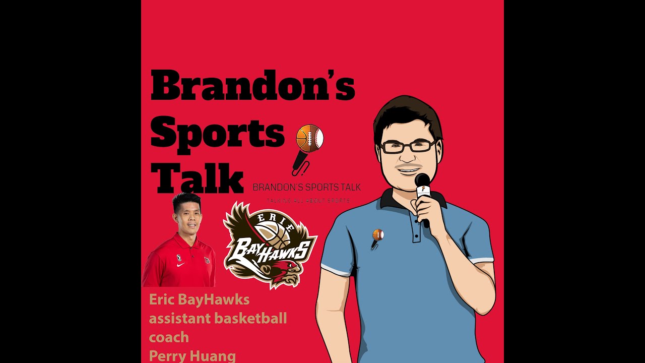 Erie BayHawks assistant coach  Perry Huang