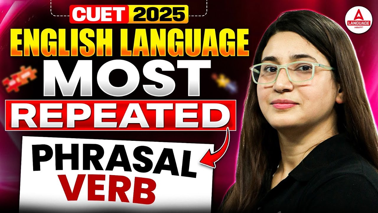 Most Repeated Phrasal Verbs in CUET 2025 English 💥 | Must Revise for Upcoming Shifts!