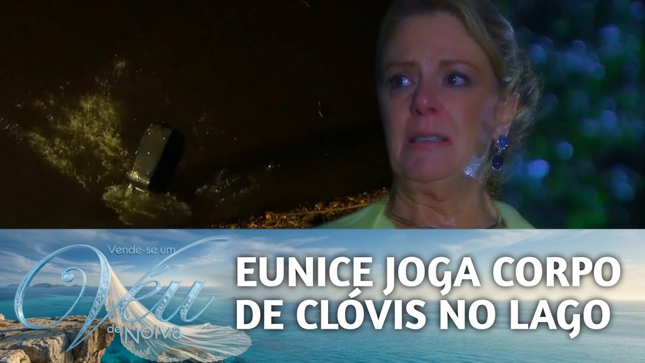 Eunice mata Clóvis e joga o corpo dele no lago l Vende-se Um Véu de Noiva (SBT)