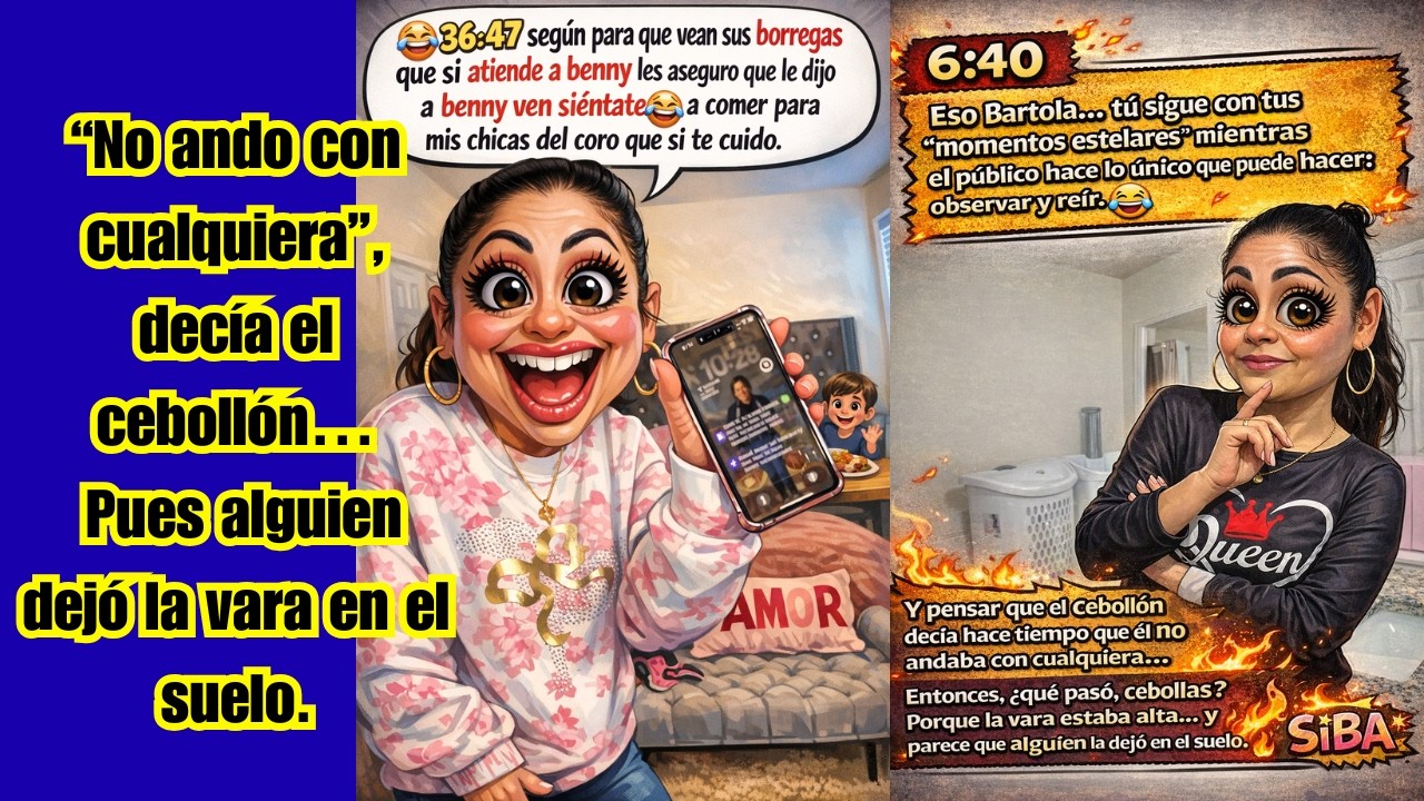 “No ando con cualquiera”, decía el cebollón…pero mira qué pasó | LA BARTOLA EN EL SUELO MENDIGANDO