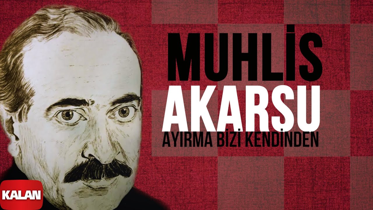 Muhlis Akarsu - Ayırma Bizi Kendinden I Ya Dost Ya Dost © 1994 Kalan Müzik
