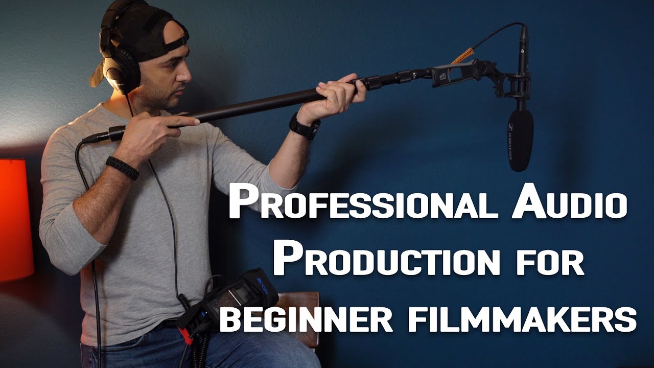 Professional Audio Production for Beginner Filmmakers