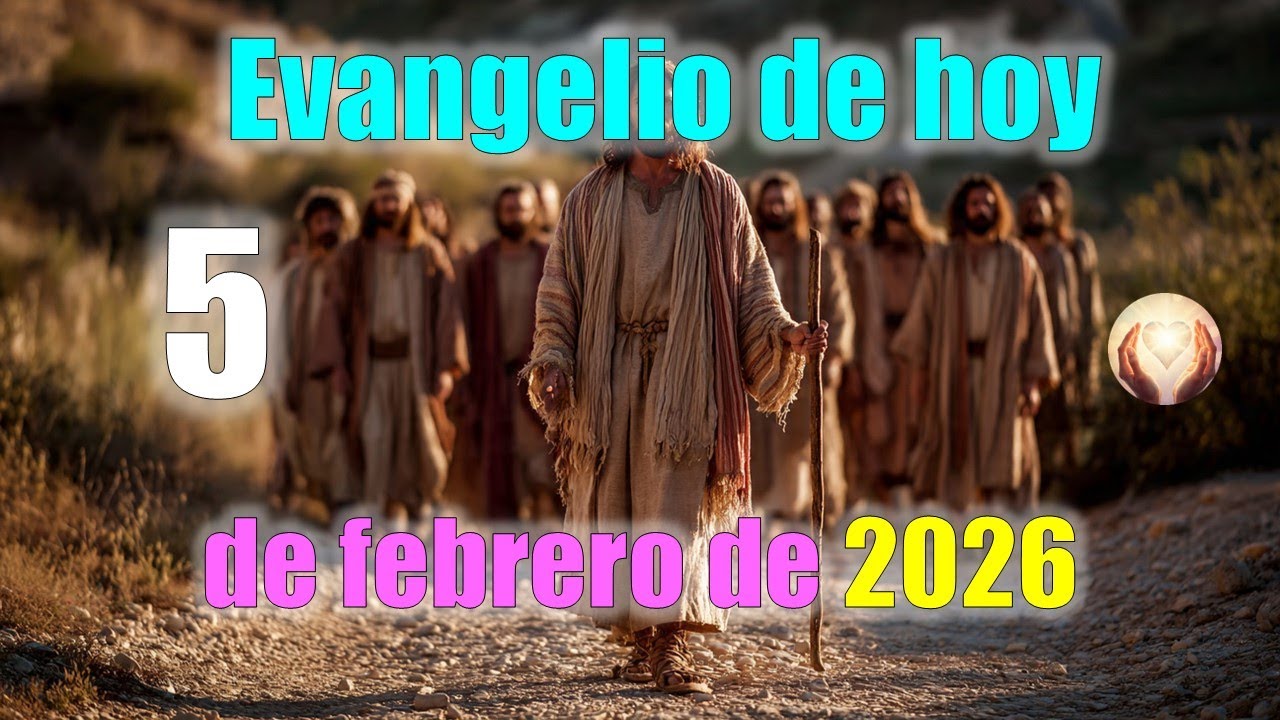 Evangelio de hoy 5 de febrero de 2026 | Caminar con fe ligera y corazón confiado