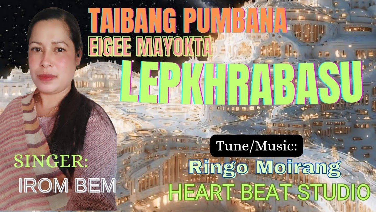 A Manipuri Gospel Song 2025, Taibang Pumbana Eigee Mayokta Lepkhrabasu....
