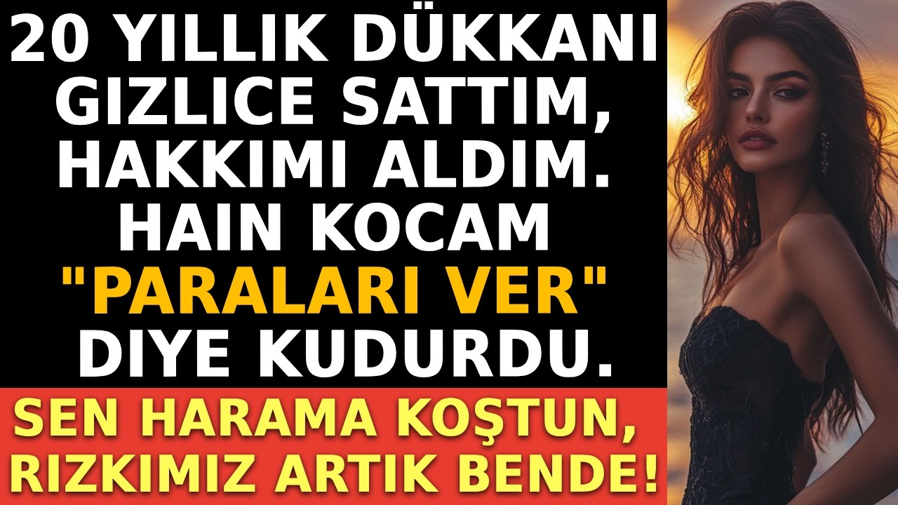 Dükkanı sattığımda kocam yıkıldı. Ben yirmi yıllık hakkımı tek hamlede aldığımda...
