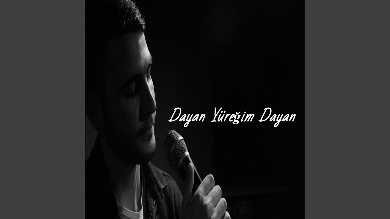 Dayan Yüreğim Dayan