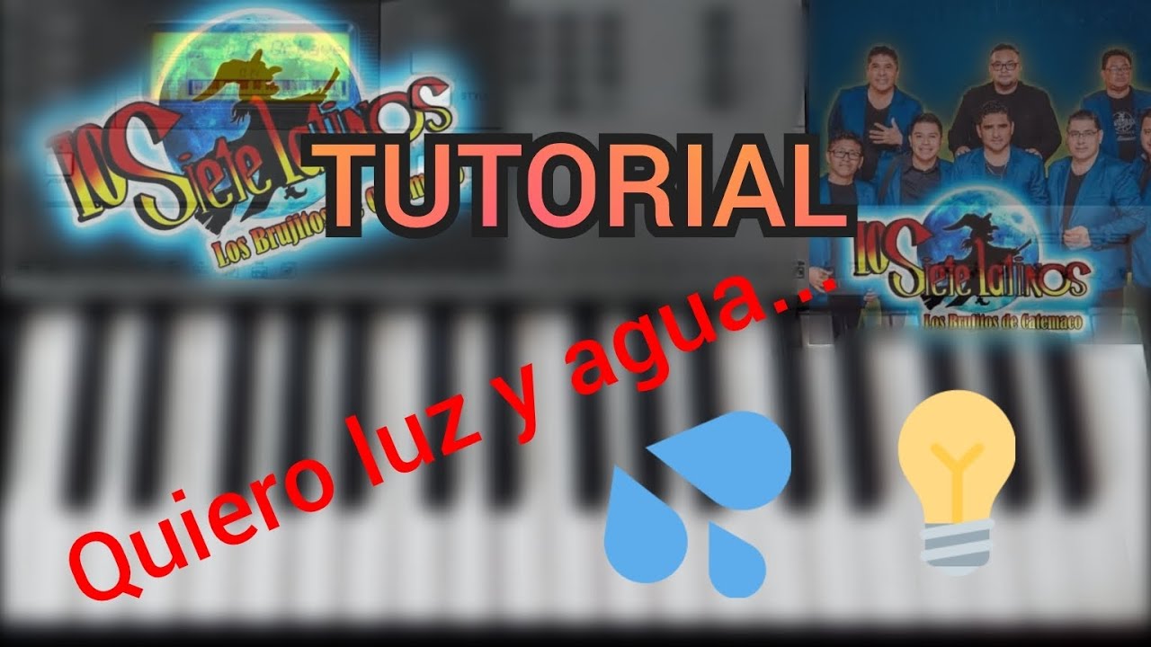 Luz y agua. Los siete Latinos. Tutorial teclado.