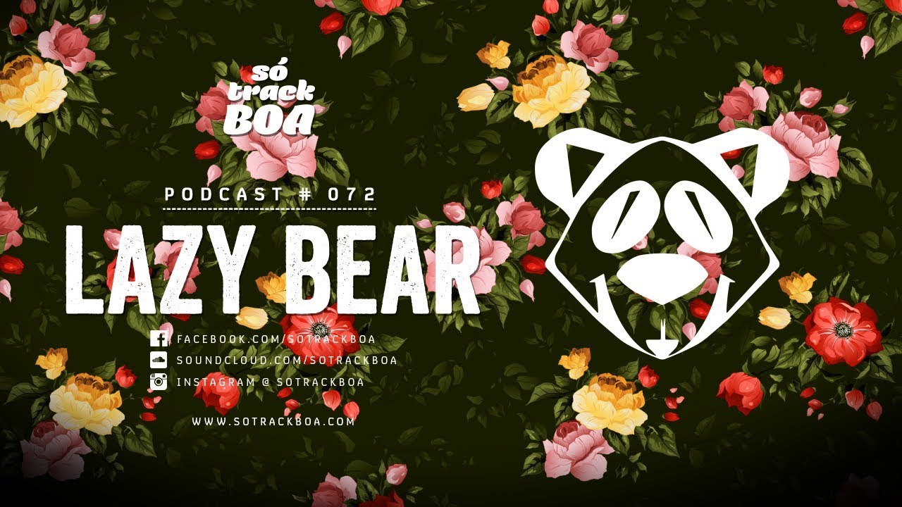 072 - Lazy Bear @ SOTRACKBOA Podcast