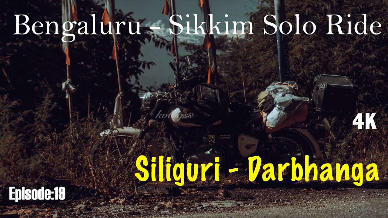 Siliguri to Darbhanga Solo Bike Ride via Bihar| Sikkim Bike Ride 2022 | Royal Enfield Classic 350