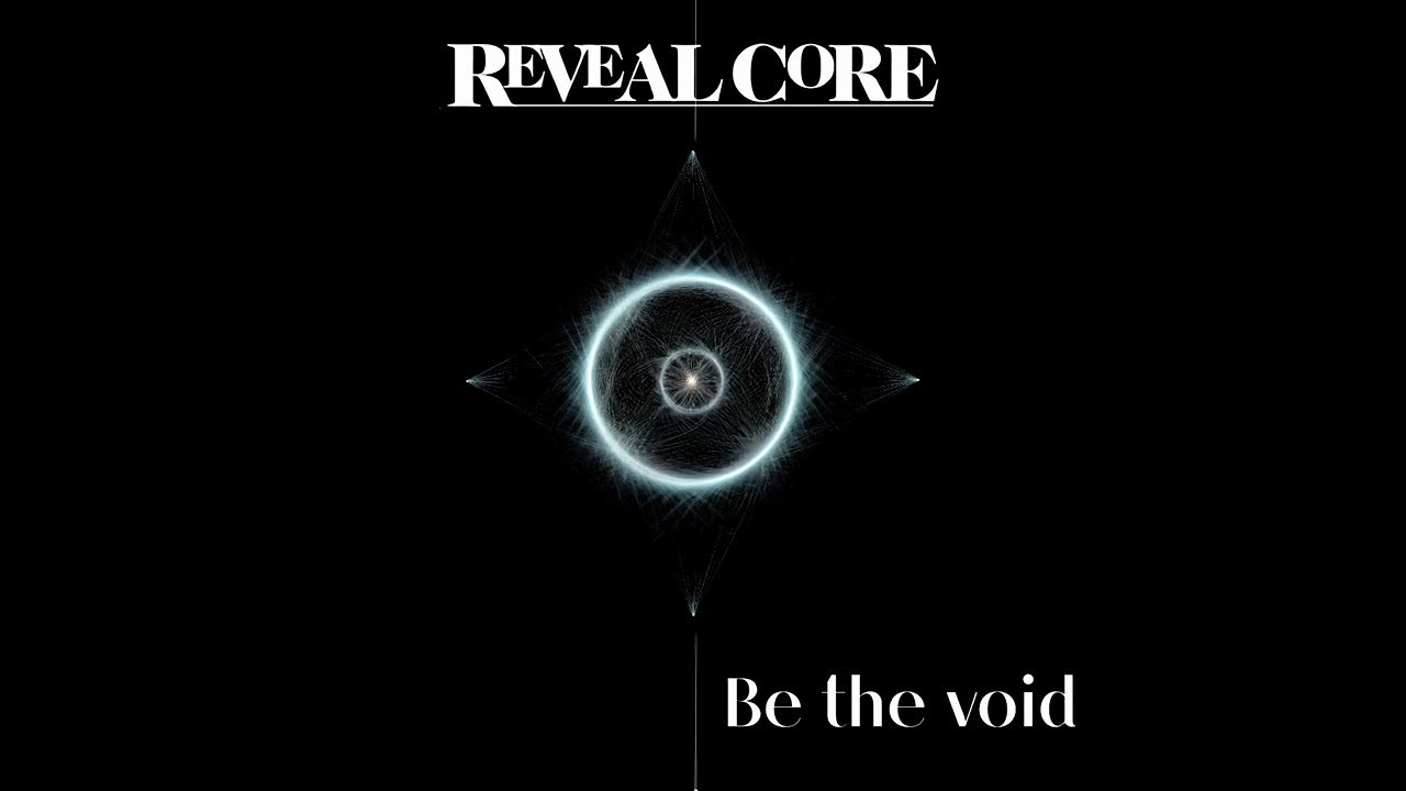 REVEALCORE     -    Be the void