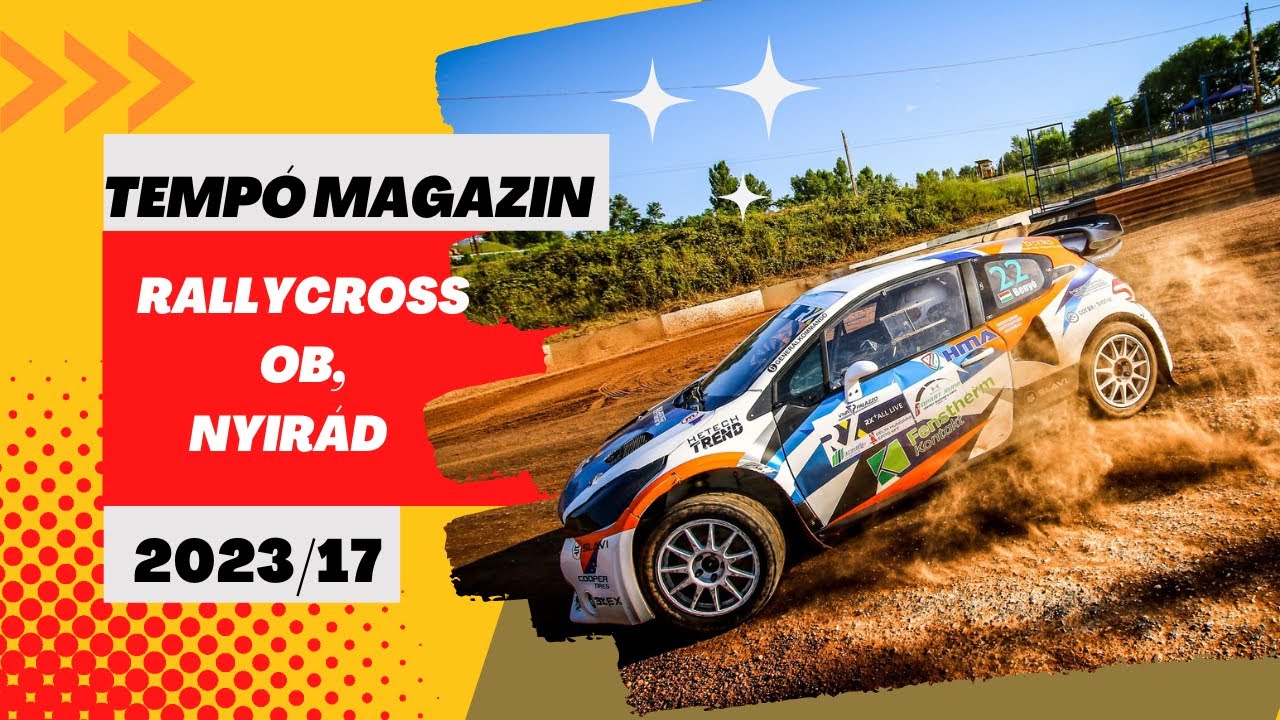 Tempo magazin 17/2023: Rallycross Ob, IV. futam, Nyirád (Adás: 2023.07.15.)