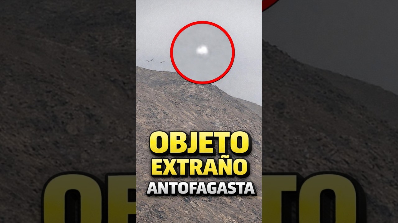 Objeto extraño captado en Antofagasta, Chile | OVNIs 2026