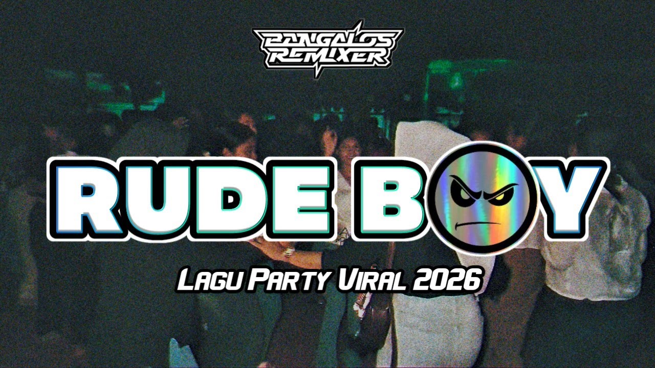 LAGU PARTY VIRAL 🔥 RUDE BOY || Bangalos Remixer 2026