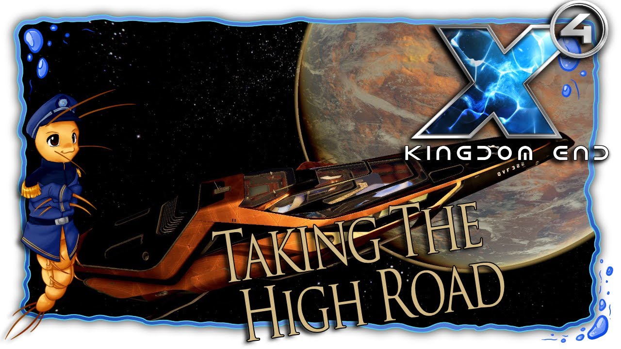 X4: Foundation | Taking The High Road [Let'sPlay/KingdomEnd/DLC]