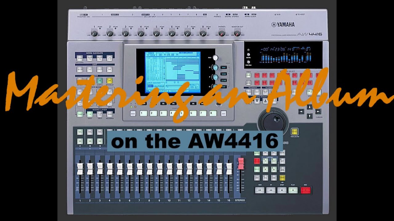 Mastering an Album with the AW4416