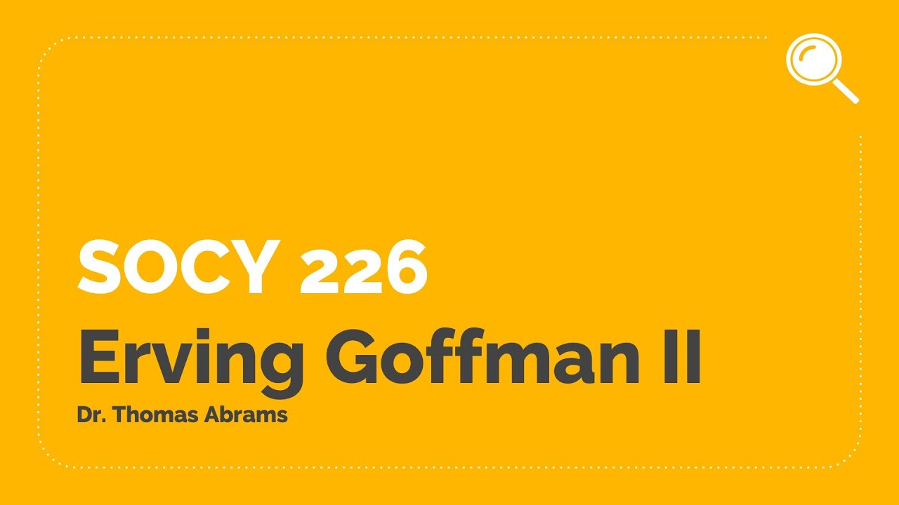 SOCY 226 2021 Goffman II