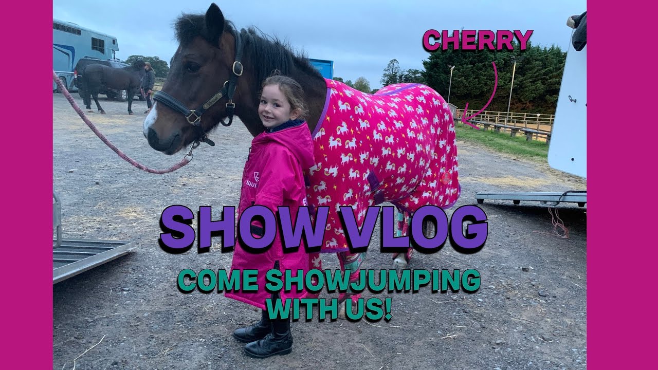 COME SHOWJUMPING WITH US! - ESME’S FIRST VLOG