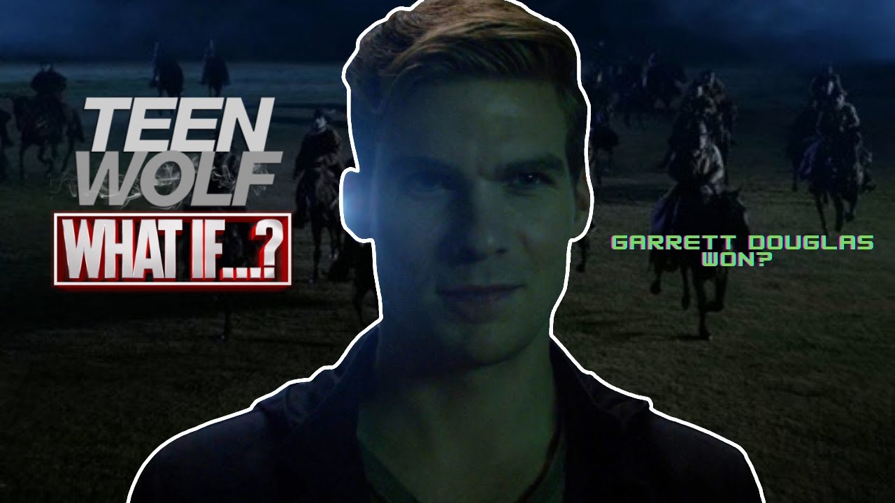 What If Garrett Douglas Won? | Teen Wolf What If?