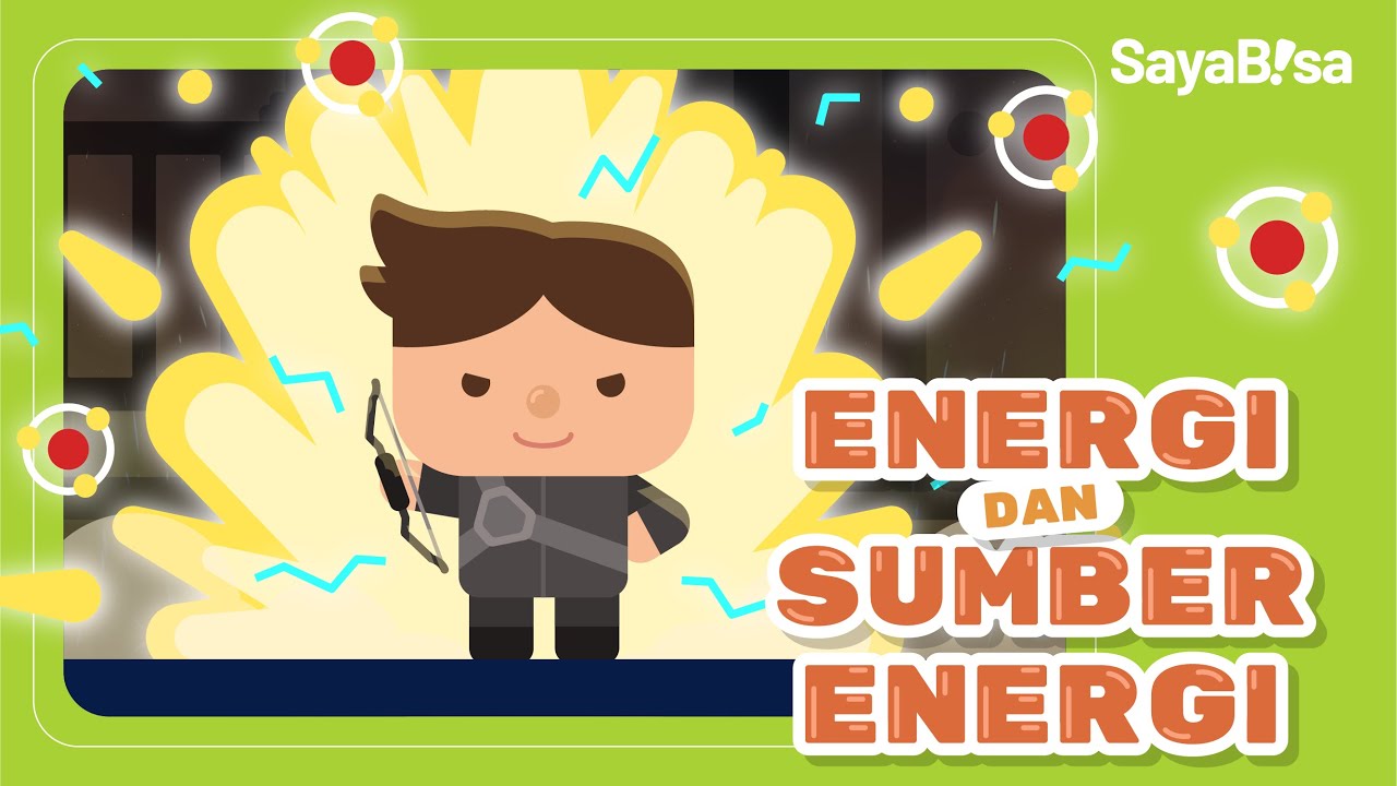 Penjelasan Energi dari Kekuatan Superhero | Energi dan Sumber Energi | IPA | SayaBisa