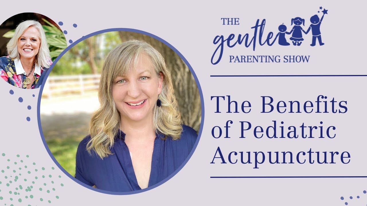 The Benefits of Pediatric Acupuncture with Robin Green