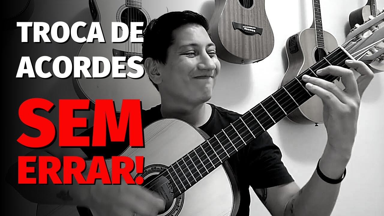 PORQUE NÃO CONSIGO TROCAR DE UM ACORDE PARA O OUTRO SEM ERRAR? (MAPEEI 4 SITUAÇÕES...)