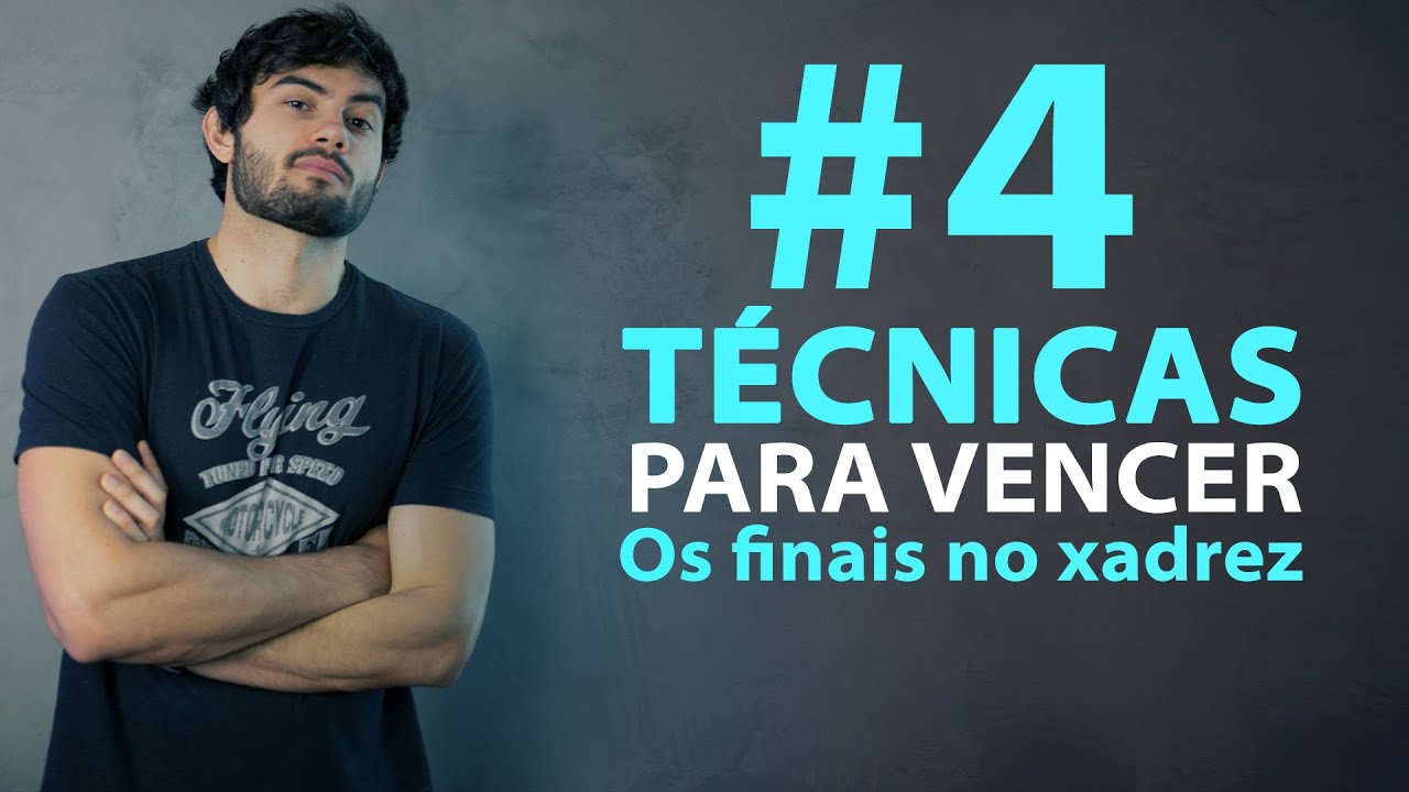 4 Técnicas para vencer os finais no xadrez!
