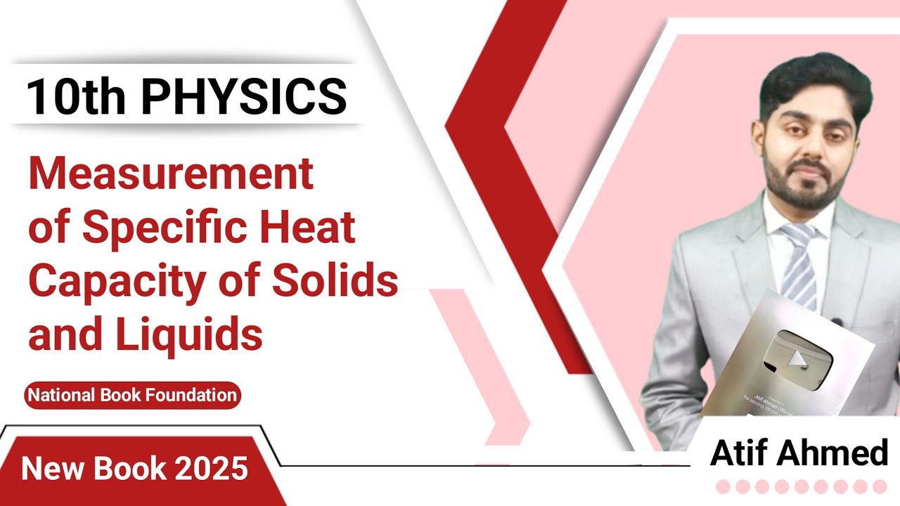 Measurement of specific heat capacity of solids and liquids class 10 nbf || 10th class physics